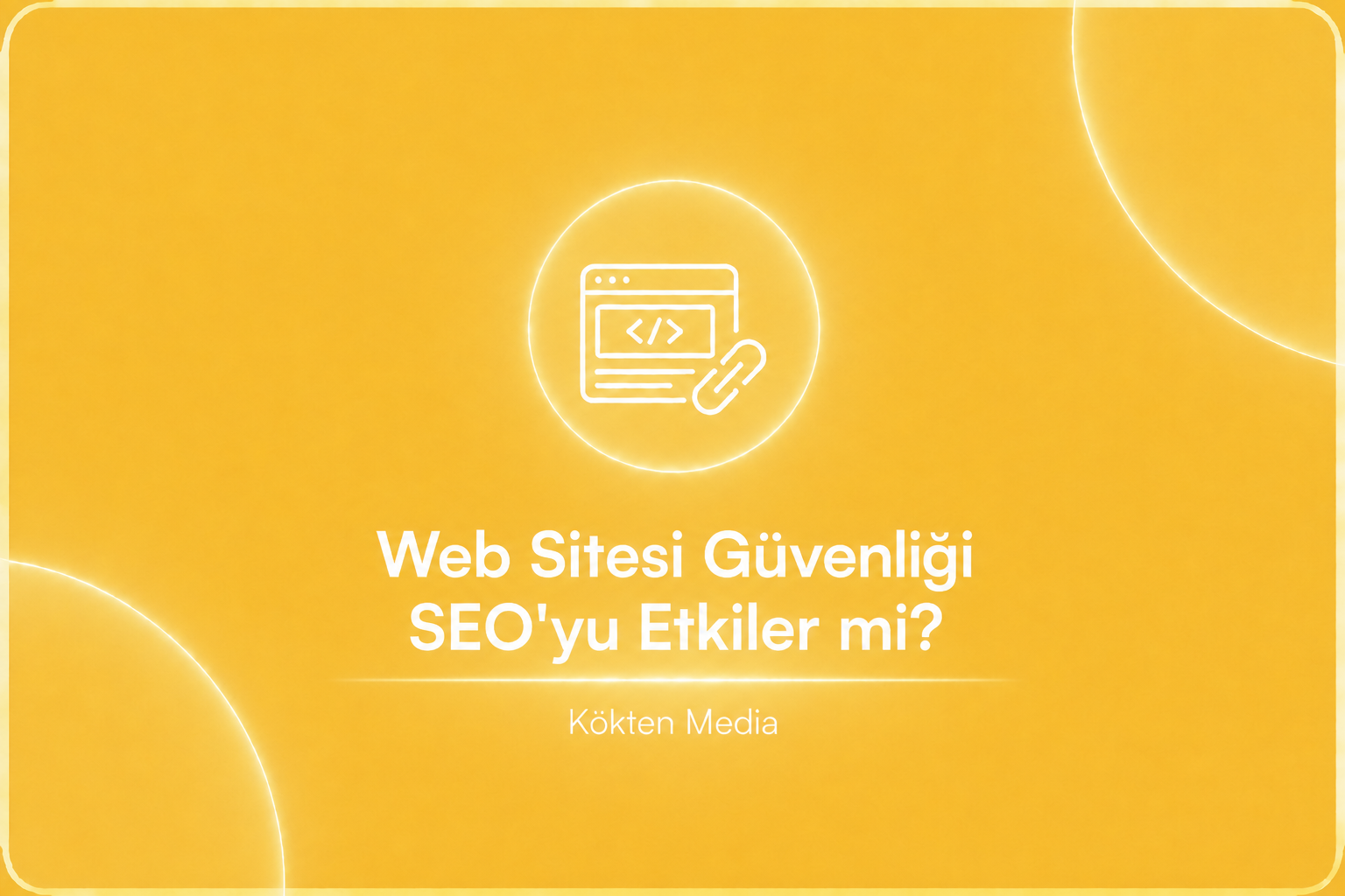 Web Sitesi Güvenliği SEO'yu Etkiler mi?